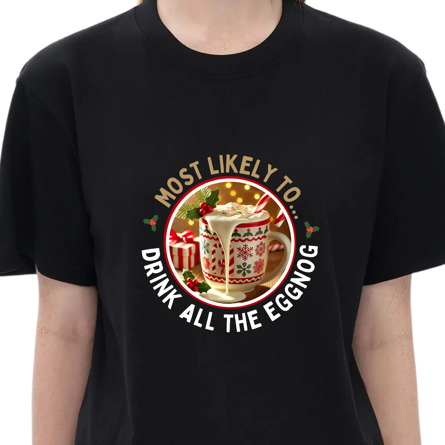 Funny Unisex Festive Eggnog Lover Tee – Most Likely to Drink All the Eggnog