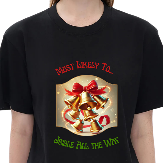 Funny Unisex Holiday Spirit Tee – Most Likely to Jingle All the Way Christmas T-shirt