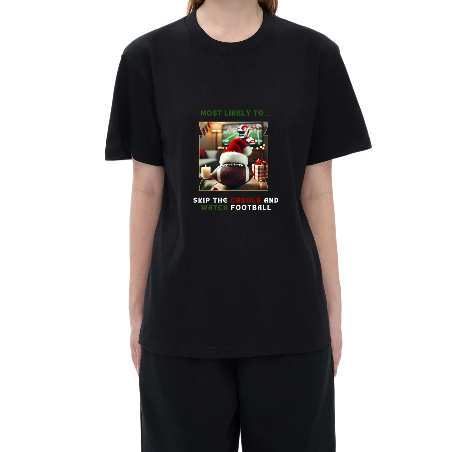 Funny Unisex Festive Football Fan Tee – Most Likely to Skip the Carols and Watch Football