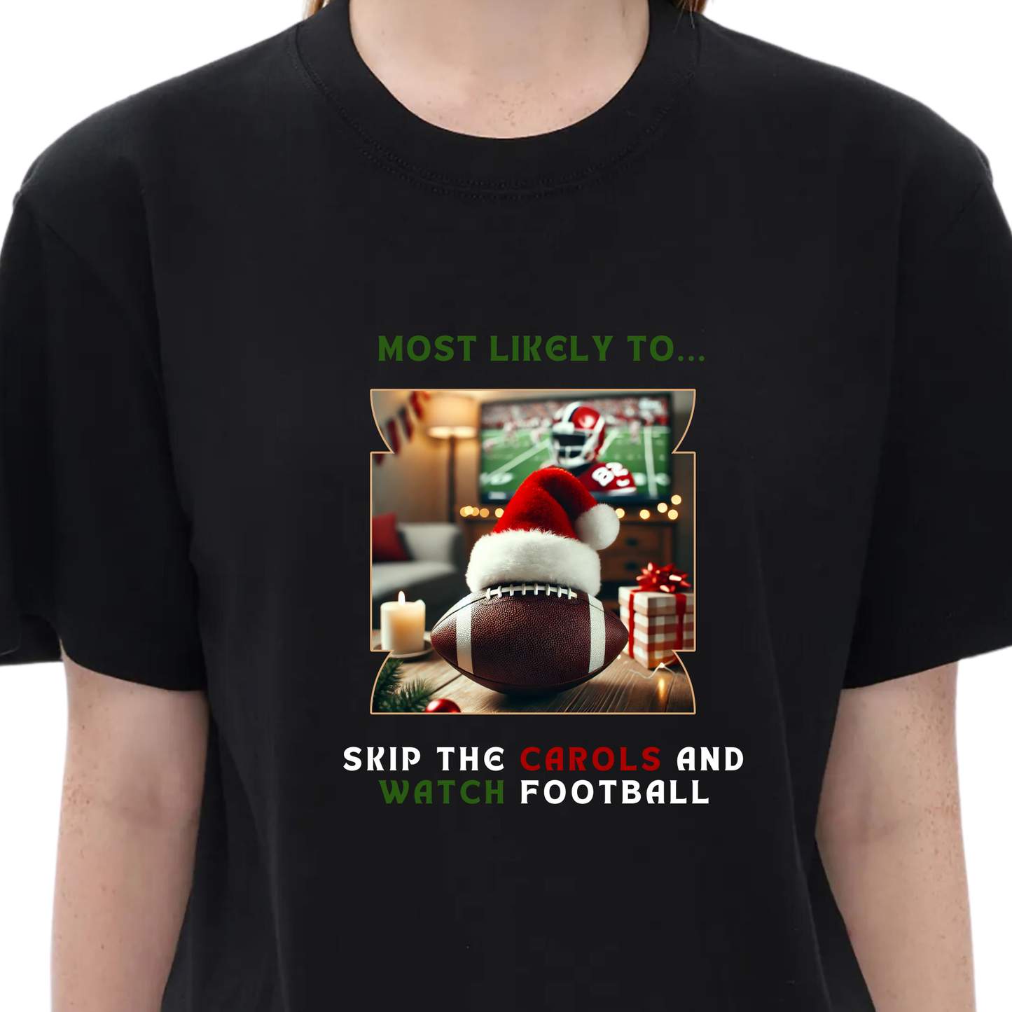 Funny Unisex Festive Football Fan Tee – Most Likely to Skip the Carols and Watch Football