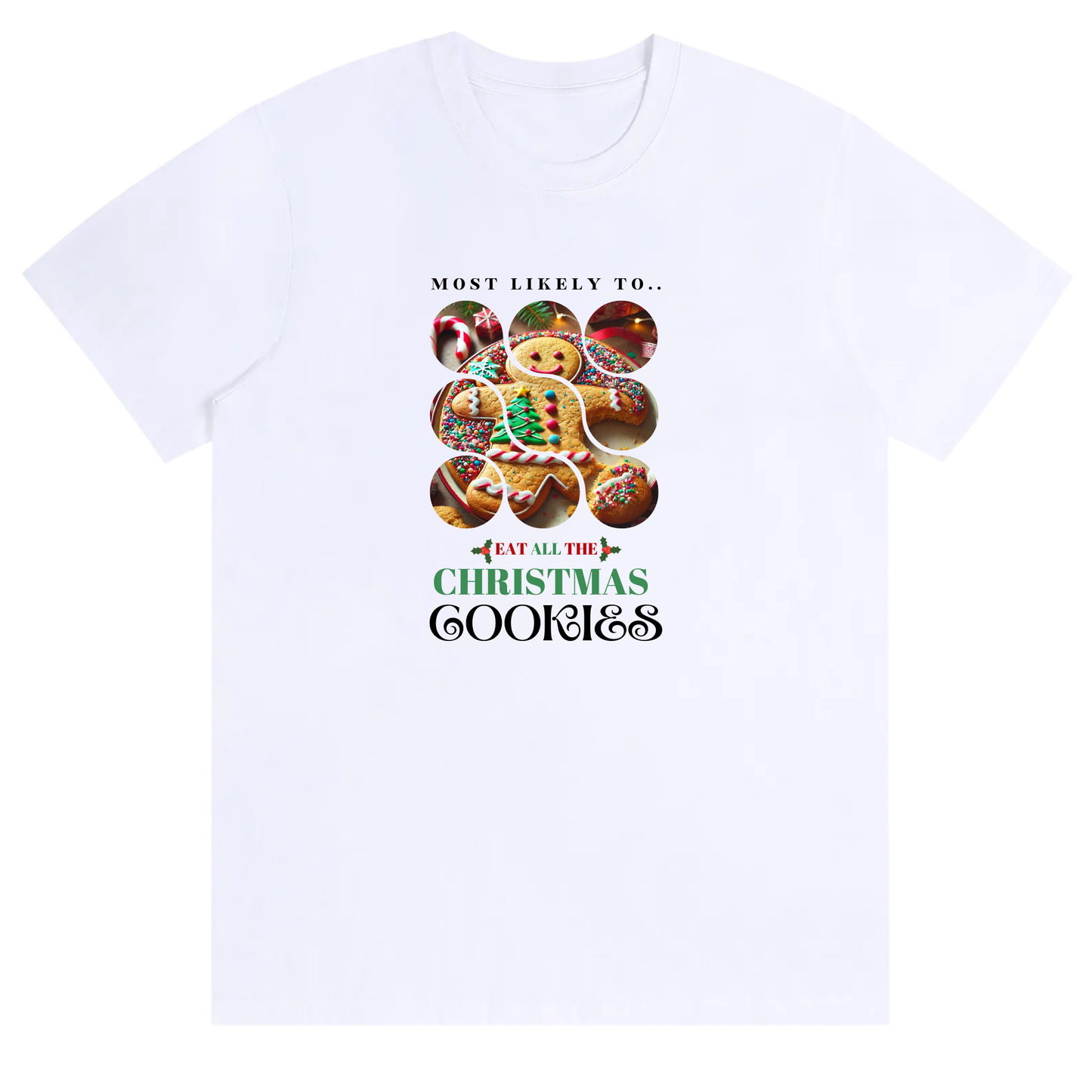 Unisex Festive Cookie Lover Tee – Most Likely to Eat All the Christmas Cookies T-shirt