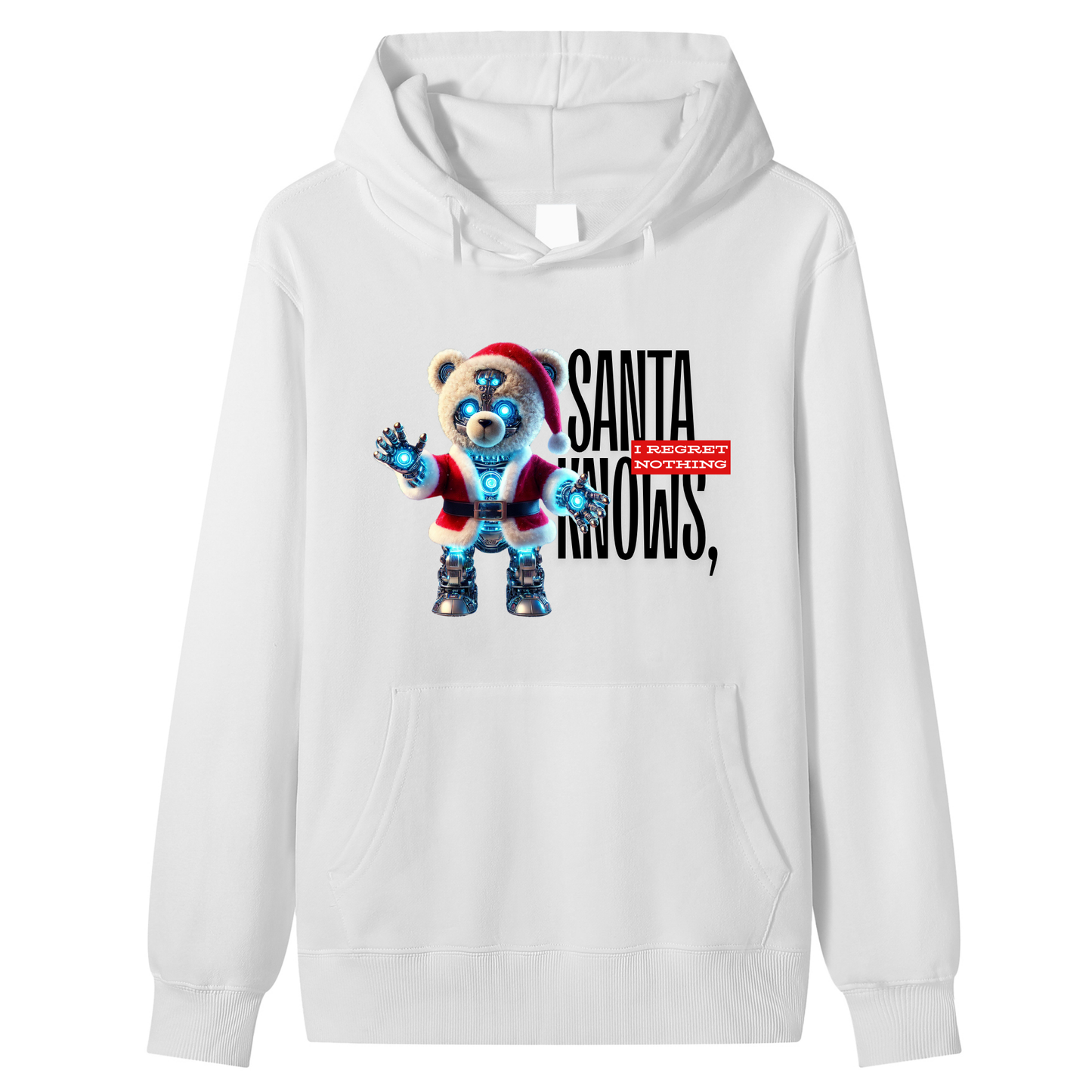 Unisex Cotton "Santa Knows, I Regret Nothing" Robotic Teddy Bear Holiday Hoodie